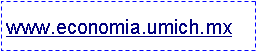 Cuadro de texto: www.economia.umich.mx 